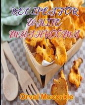 Recipes for White Mushrooms