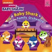 Baby Shark Baby Shark and the Family Orchestra