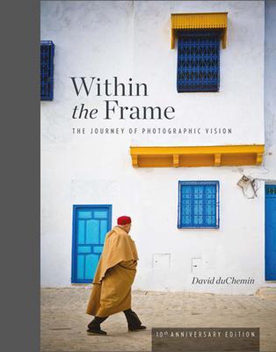 Within the Frame, 10th Anniversary Edition: The Journey of P ... - cover