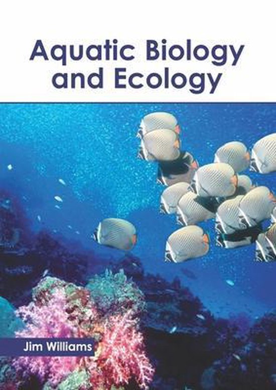 Aquatic Biology and Ecology | 9781641161374 | Jim Williams | Boeken | bol