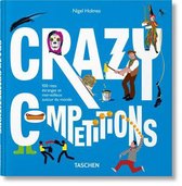 Crazy Competitions. 100 Rites Étranges Et Merveilleux Autour Du Monde