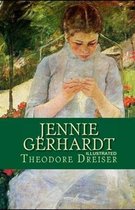 Jennie Gerhardt By Theodore Dreiser (Illustrated Edition)