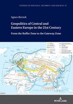 Studies in Politics, Security and Society- Geopolitics of Central and Eastern Europe in the 21st Century