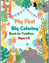 My First Big Coloring Book for Toddlers Ages 1-3