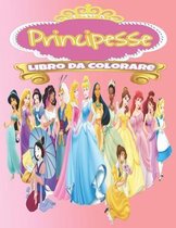 Principesse Libro Da Colorare: Principesse Libro Da Colorare