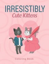 Irresistibly Cute Kittens