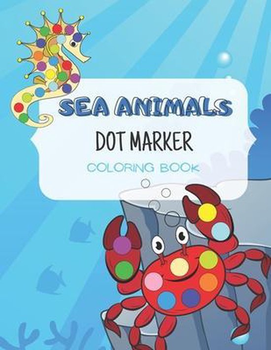 Dot Marker Coloring Books Sea Animals Dot Marker Coloring Book, Color
