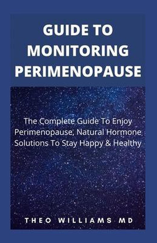 Guide to Monitoring Perimenopause, Theo Williams 9798522126940