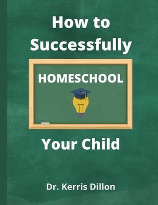 How to Successfully Homeschool Your Child - cover