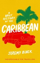 Brief Histories-A Brief History of the Caribbean