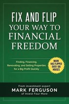 Fix and Flip Your Way to Financial Freedom