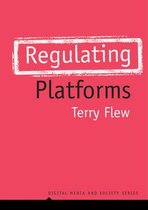 Digital Media and Society- Regulating Platforms