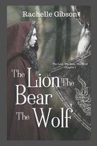 The Lion, The Bear, The Wolf