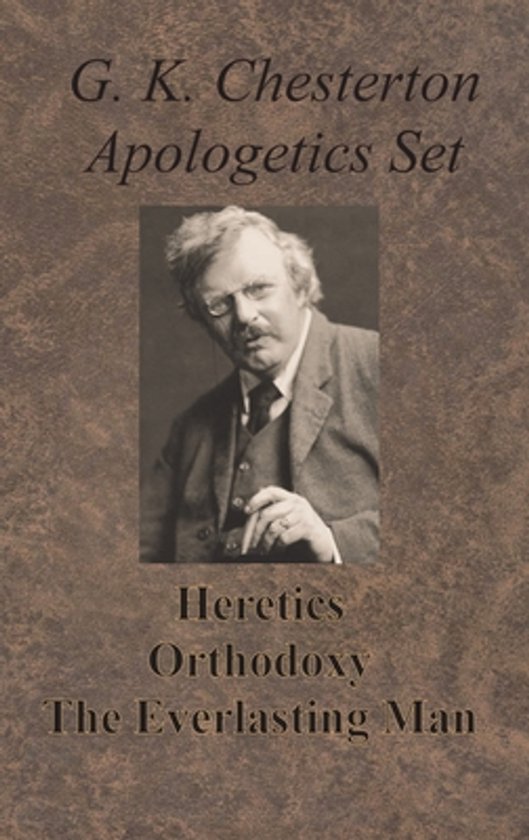 Ensemble d'apologétique G.K. Chesterton avec les titres Heretics, Orthodoxy et The Everlasting Man.