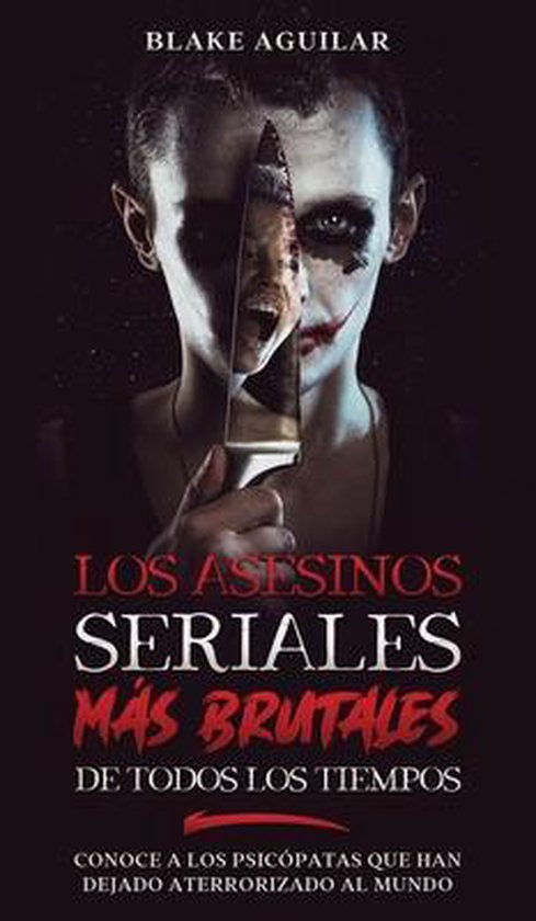 Los Asesinos Seriales más Brutales de Todos los Tiempos - cover
