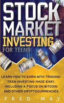 Stock Market Investing for Teens: Learn How To Earn With Trading