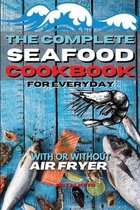 The Complete Seafood Cookbook for Every Day