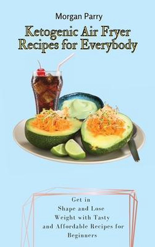 Ketogenic Air Fryer Recipes for Everybody - cover