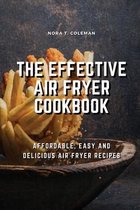 The Effective Air Fryer Cookbook