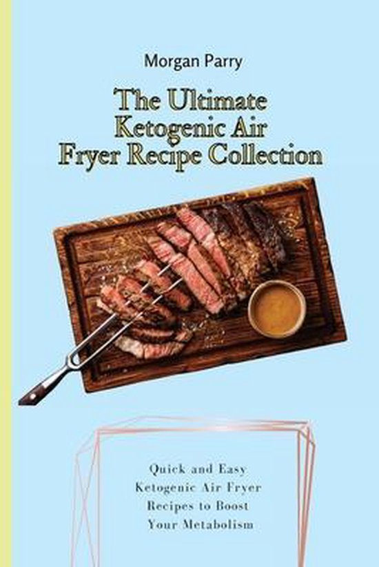 The Ultimate Ketogenic Air Fryer Recipe Collection - cover