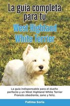 La Guía Completa Para Tu West Highland White Terrier