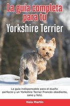 La Guía Completa Para Tu Yorkshire Terrier