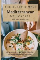 The Super Simple Mediterranean Delicacies