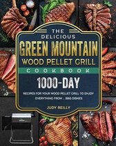 The Delicious Green Mountain Wood Pellet Grill Cookbook