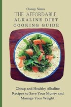 The Affordable Alkaline Diet Cooking Guide
