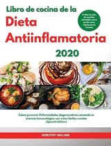 Libro de cocina de la Dieta Antiinflamatoria 2020 I Anti-Inflammatory Diet Cookbook 2020 (Spanish Edition)