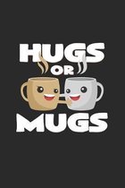 Hugs or mugs