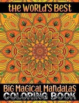The World's Best Big Magical Mandalas Coloring Book: A Stress Management Coloring Book for adults