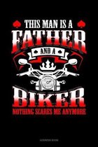 This Man Is A Father And A Biker Nothing Scares Me Anymore