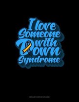 I Love Someone With Down Syndrome
