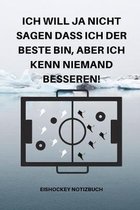 Ich Will Ja Nicht Sagen Dass Ich Der Beste Bin, Aber Ich Kenn Niemand Besseren!