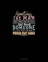 Sometimes The Man Who's Always There For The Others Just Needs Someone To Be There For Him Proud EMT Mom