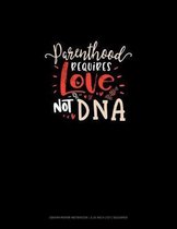 Parenthood Requires Love Not DNA