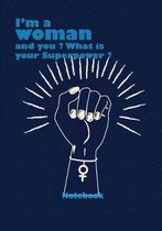 I'm a woman and you ? what is your superpower ? - notebook