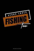 Jesus Loves Fishing Too