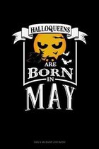 Halloqueens Are Born In May