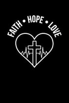 Faith Hope Love: Portable Christian Notebook: 6 x9  Composition Notebook with Christian Quote