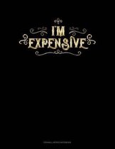 I'm Expensive
