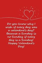 Valentines day gifts: Do you know why I wish if every day was a valentine's day?