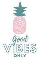 Good Vibes Only