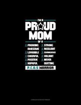 I'm A Proud Mom Of A Freaking Awesome, Loveable, Cheerful, Positive, Hopeful, Strong, Resilient, Courageous, Valiant, Never-Quitting PCOS Warrior