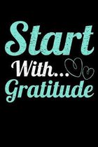 Start With Gratitude: Dot Grid Page Notebook