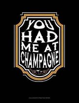 You Had Me At Champagne
