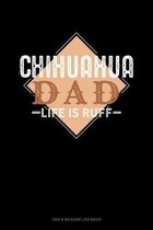 Chihuahua Dad Life Is Ruff