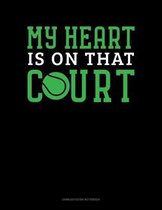 My Heart Is On That Court