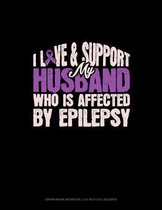 I Love & Support My Husband Who Is Affected By Epilepsy